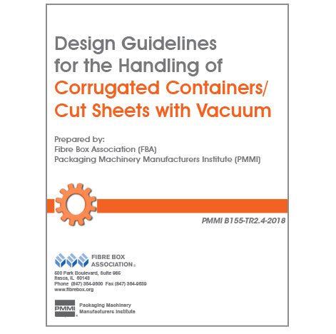 Design Guidelines for the Handling of Corrugated Containers/Cut Sheets with Vacuum (PMMI B155-TR2.4-2018)